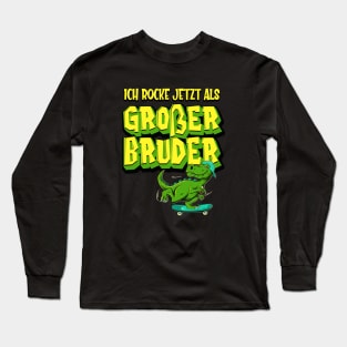 Ich rocke jetzt als Großer Bruder Long Sleeve T-Shirt